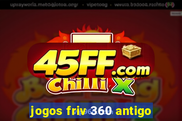 jogos friv 360 antigo